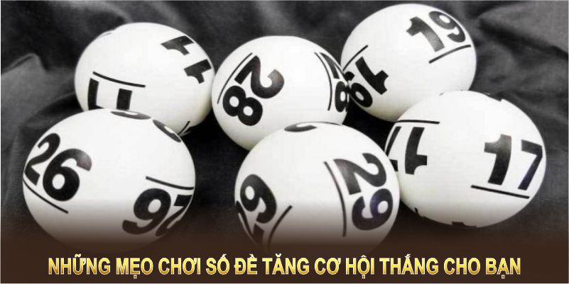 Những mẹo chơi số đề tăng cơ hội thắng cho bạn