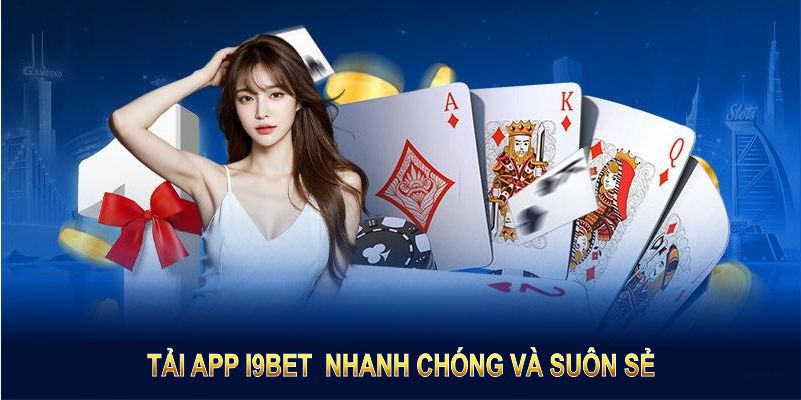 Tải app I9BET nhanh chóng và suôn sẻ tránh nhầm link